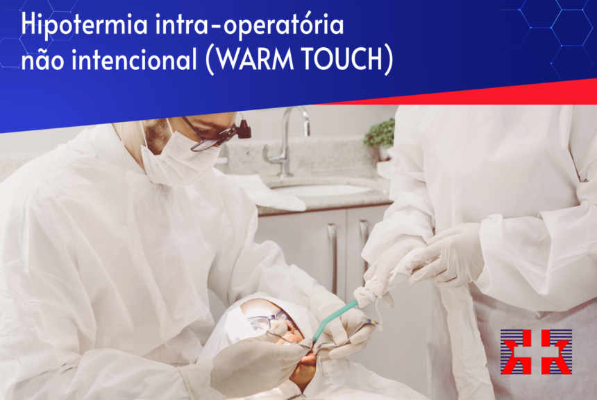 Como prevenir a hipotermia intraoperatória não intencional utilizando Warm Touch?