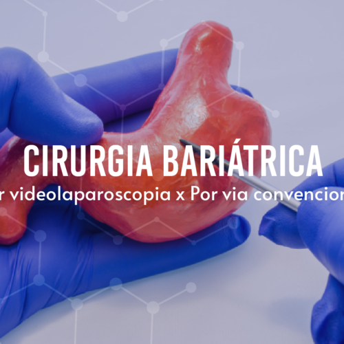 Cirurgia bariátrica por videolaparoscopia x por via convencional
