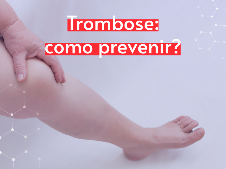 Prevenindo a trombose