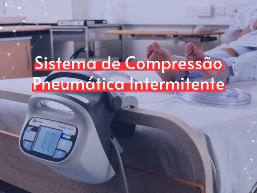 Sistema de Compressão Pneumática Intermitente