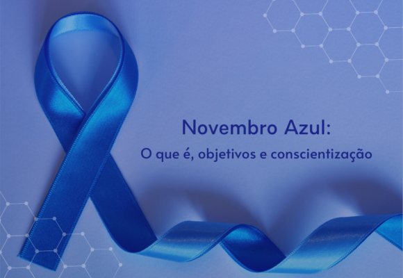 Novembro Azul: o que é, objetivos, conscientização