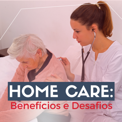 Home Care: Benefícios e Desafios
