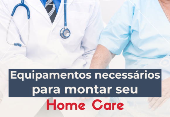 Equipamentos necessários para montar seu Home Care