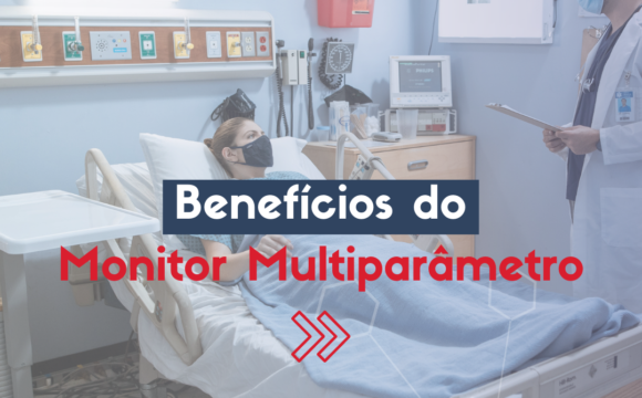 Benefícios do Monitor Multiparâmetro